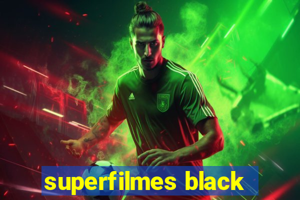 superfilmes black